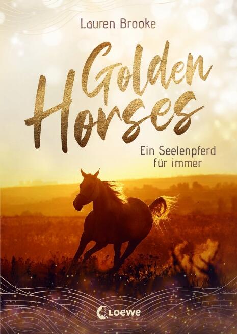 Golden Horses - Ein Seelenpferd für immer, Bd. 01