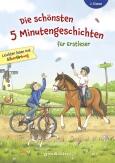 Die schönsten 5 Minutengeschichten für Erstleser