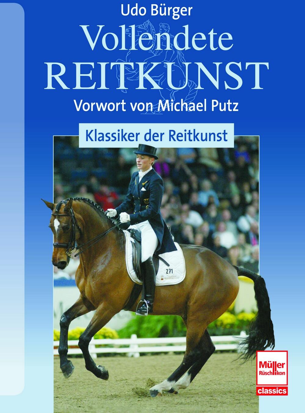 Vollendete Reitkunst : Klassiker der Reitkunst