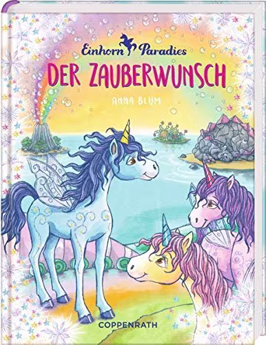 Einhorn Paradies - Band 1: Zauberwunsch