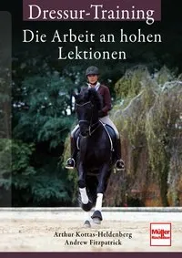 Dressur-Training - Die Arbeit an hohen Lektionen