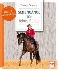 Die Reitschule -Seitengänge für feines Reiten
