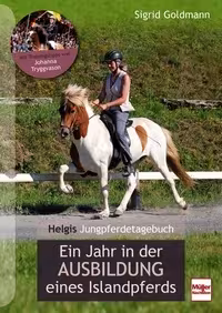 Helgis Jungpferdetagebuch - Ein Jahr in der Ausbildung eines Islandpferdes