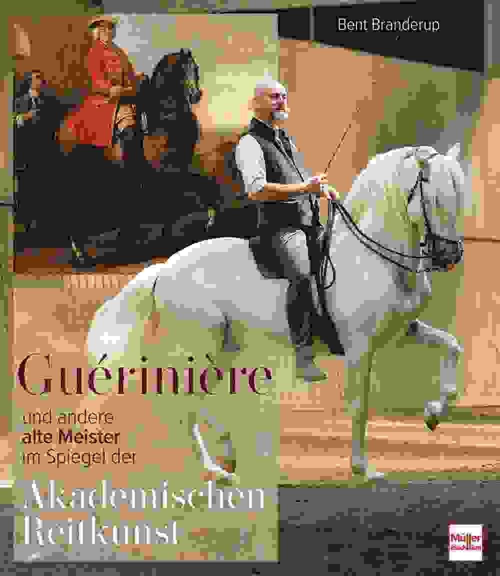 Gu&eacute;rini&egrave;re und andere alte Meister im Spiegel der Akademischen Reitkunst
