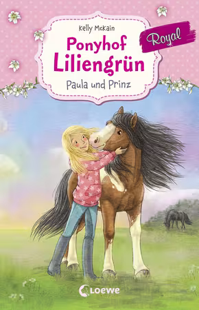 Ponyhof Liliengr&uuml;n Royal, Band 2 - Paula und Prinz