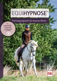 Equihypnose - Trainingskonzept f&uuml;r besseres Reiten