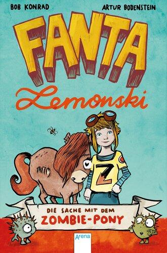 Fanta Lemonski: Die Sache mit dem Zombie-Pony