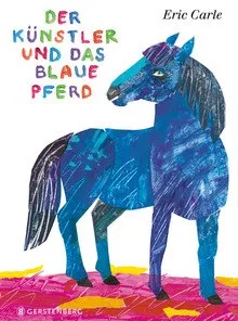 Der K&uuml;nstler und das blaue Pferd