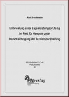 Entwicklung einer Eigenleistungsprüfung im Feld für Hengste unter Berücksichtigung der