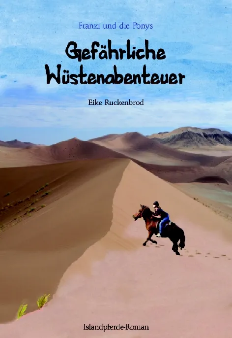 Franzi und die Ponys Band 5 - Gef&auml;hrliche W&uuml;stenabenteuer