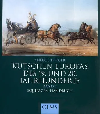 Kutschen Europas des 19. und 20. Jahrhunderts Band 1