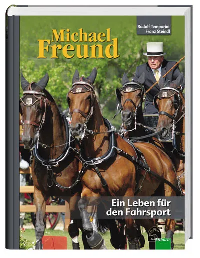 Michael Freund - Ein Leben f&uuml;r den Fahrsport