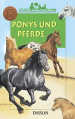Kleiner Naturf&uuml;hrer - Ponys und Pferde