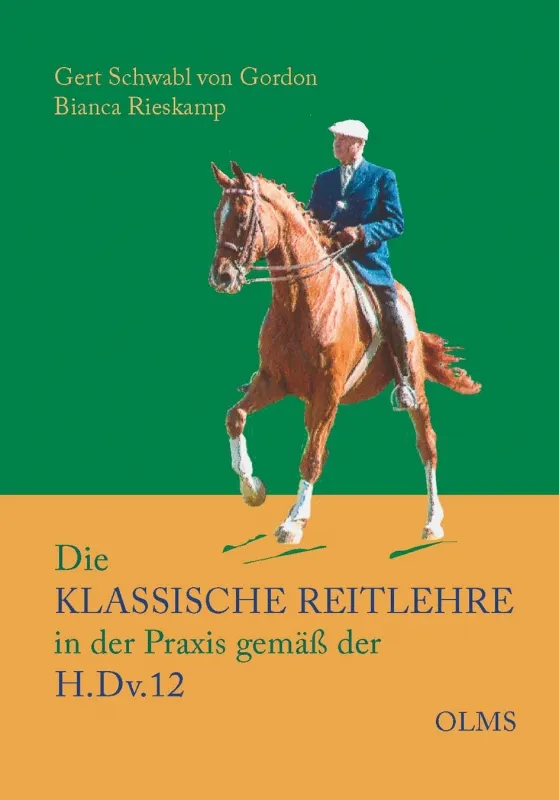 Die klassische Reitlehre in der Praxis gem&auml;&szlig; der H.Dv.12