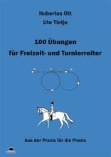 100 Übungen für Freizeit - und Turnierreiter