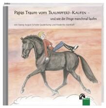 Papas Traum vom Traumpferd-Kaufen – und wie die Dinge manchmal laufen