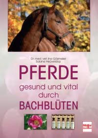 Pferde gesund und vital durch Bachbl&uuml;ten