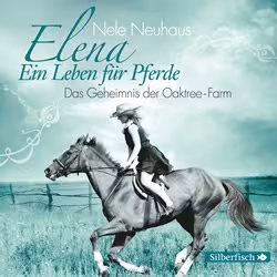 Elena - Ein Leben f&uuml;r Pferde: Das Geheimnis der Oaktree-Farm (CD)