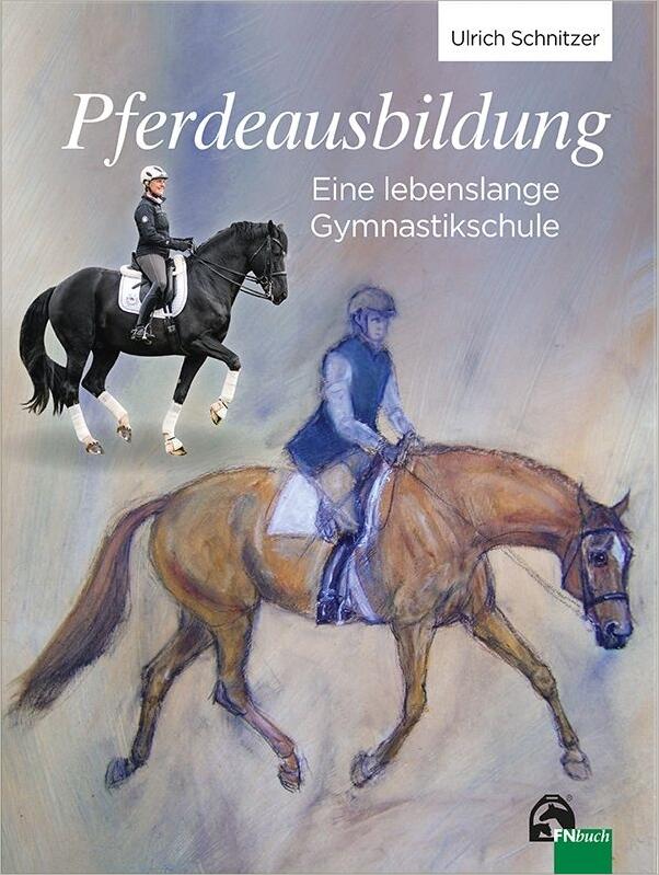 Pferdeausbildung  - Eine lebenslange Gymnastikschule