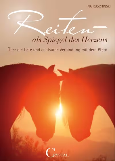 Reiten - als Spiegel des Herzens