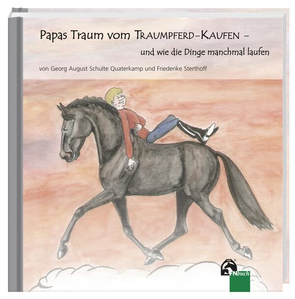 Papas Traum vom Traumpferd-Kaufen – und wie die Dinge manchmal laufen