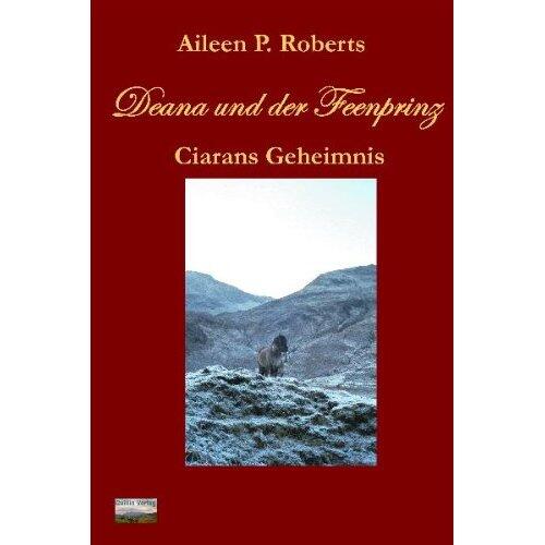 Deana und der Feenprinz - Ciarans Geheimnis