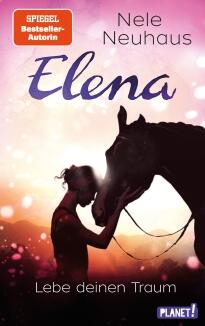 Elena - Ein Leben für Pferde, Band 8: Lebe deinen Traum