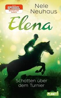 Elena - Ein Leben für Pferde, Band 3: Schatten über dem Turnier