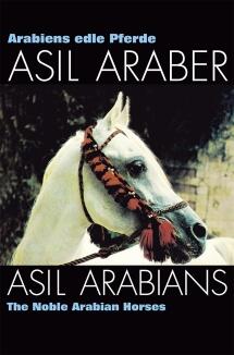 Asil Araber, Arabiens edle Pferde, Bd.1