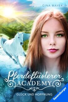 Pferdeflüsterer-Academy, Band 14: Glück und Hoffnung