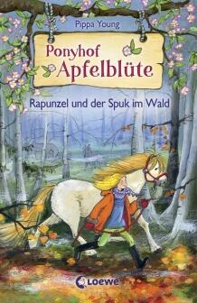 Ponyhof Apfelblüte, Band 08 - Rapunzel und der Spuk im Wald