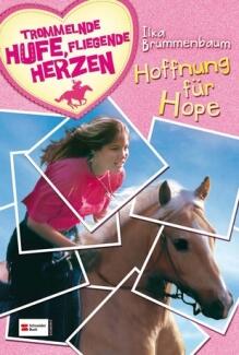 Trommelnde Hufe, fliegende Herzen - Hoffnung für Hope