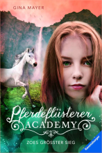 Pferdeflüsterer-Academy, Band 8: Zoes größter Traum