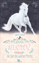 Wolkenherz - Band 01: Die Spur des weißen Pferde