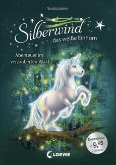 Silberwind das weiße Einhorn, Doppelband 5+ 6 - Abenteuer im verzauberten Wald