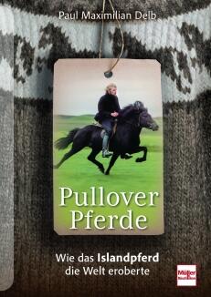 Pulloverpferde - Wie das Islandpferd die Welt eroberte