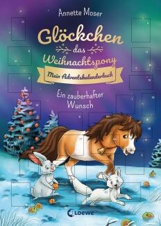 Glöckchen das Weihnachtspony Mein Adventskalenderbuch