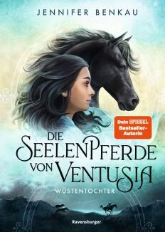 Die Seelenpferde von Ventusia Band 02: Wüstentochter