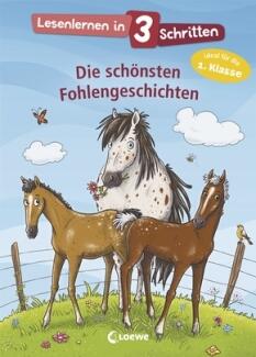 Lesenlernen in 3 Schritten - Die schönsten Fohlengeschichten