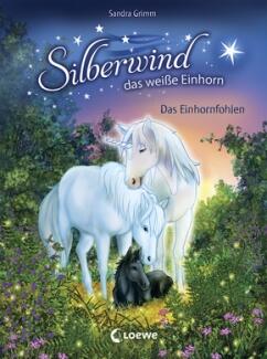 Silberwind, das weiße Einhorn, Band 07 - Das Einhornfohlen