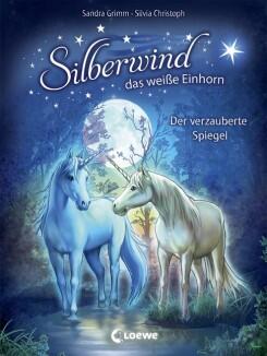 Silberwind, das weiße Einhorn, Band 01 - Der verzauberte Spiegel