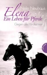 Elena - Ein Leben für Pferde, Band 1: Gegen alle Hindernisse