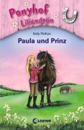 Ponyhof Liliengrün Band 2: Paula und Prinz