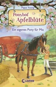 Ponyhof Apfelblüte, Band 13 - Ein eigenes Pony für Mia