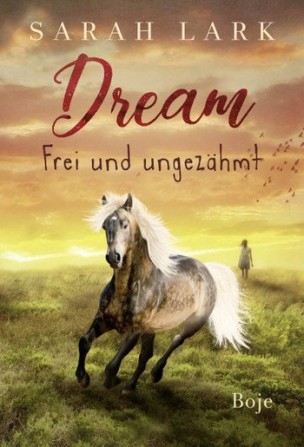 Dream, Bd.1 - Frei und ungezähmt