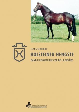 Band II - Holsteiner Hengste - Hengstlinie Cor de la Bryère