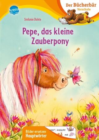 Pepe, das kleine Zauberpony - Der Bücherbär: Vorschule