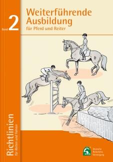 Richtlinien für Reiten und Fahren, Band 2: Weiterführende Ausbildung für Pferd und Reiter