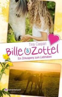 Bille & Zottel, Band 01 - Ein Zirkuspony zum Liebhaben