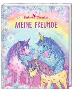 Einhorn Paradies - Freundebuch: Meine Freunde